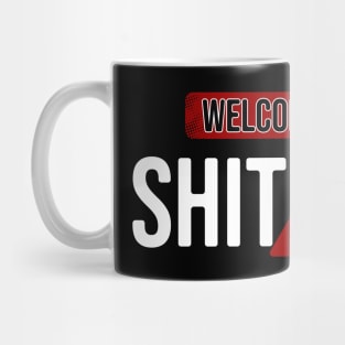 Welcome To the Shitshow Mug